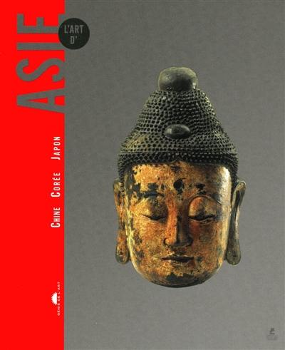 L'art d'Asie : Chine, Corée, Japon