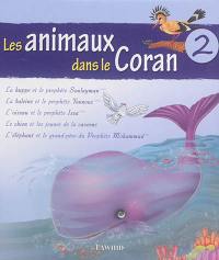 Les animaux dans le Coran. Vol. 2