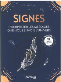 Signes : interpréter les messages que nous envoie l'Univers