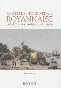 La station touristique royannaise : de la fin du XVIIIe au début du XXe siècle