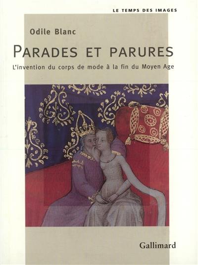 Parades et parures : l'invention du corps de mode à la fin du Moyen Age