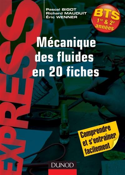 Mécanique des fluides en 20 fiches : BTS 1re & 2e années