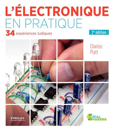 L'électronique en pratique : 34 expériences ludiques