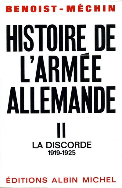 Histoire de l'armée allemande. Vol. 2. La discorde (1919-1925)