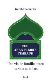 Rue Jean-Pierre Timbaud : une vie de famille entre barbus et bobos