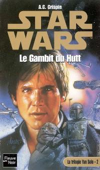 La trilogie Yan Solo. Vol. 2. Le gambit du Hutt