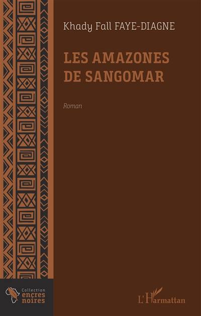 Les amazones de Sangomar : géantes invisibles