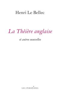 La théière anglaise : et autres nouvelles