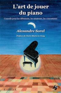 L'art de jouer du piano : conseils pour les débutants, les amateurs, les concertistes