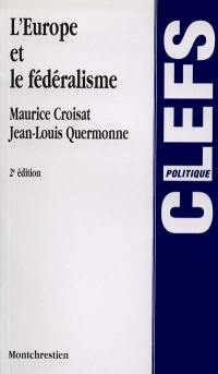 L'Europe et le fédéralisme : contribution à l'émergence d'un fédéralisme intergouvernemental