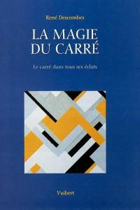 La magie du carré : le carré dans tous ses éclats