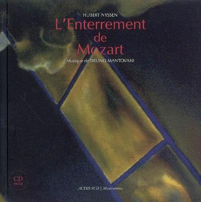 L'enterrement de Mozart : oeuvre pour cinq chanteurs, piano, guitare, violon, alto, violoncelle, contrebasse, clarinette et percussion L'enterrement de Mozart : oeuvre pour cinq chanteurs, piano, guitare, violon, alto, violoncelle, contrebasse, clarinette et percussion