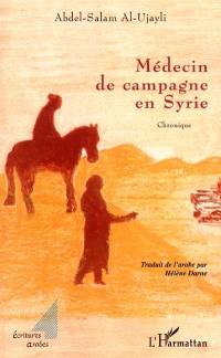 Médecin de campagne en Syrie : chronique