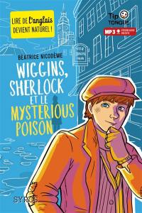 Wiggins. Wiggins, Sherlock et le mysterious poison