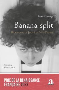 Banana split : biographie de Jean-Luc Van Damme : de Jean-Luc à Van Damme, profession producteur