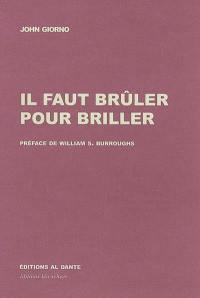 Il faut brûler pour briller