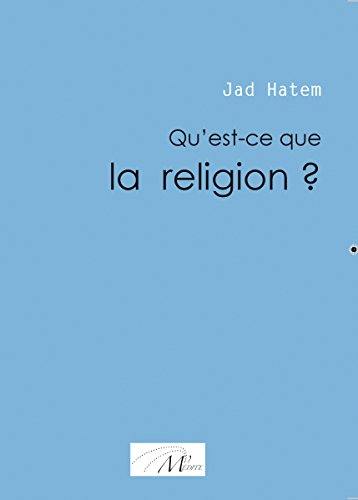 Qu'est-ce que la religion ?