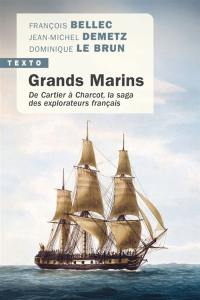 Grands marins : de Cartier à Charcot, la saga des explorateurs français