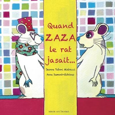 Quand Zaza le rat jasait...