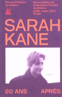 Revue d'histoire du théâtre, n° 291. Sarah Kane : 20 ans après