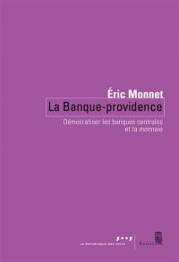 La banque-providence : démocratiser les banques centrales et la monnaie