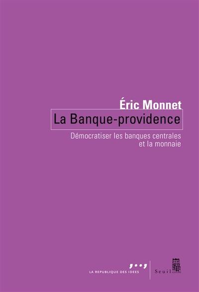 La banque-providence : démocratiser les banques centrales et la monnaie