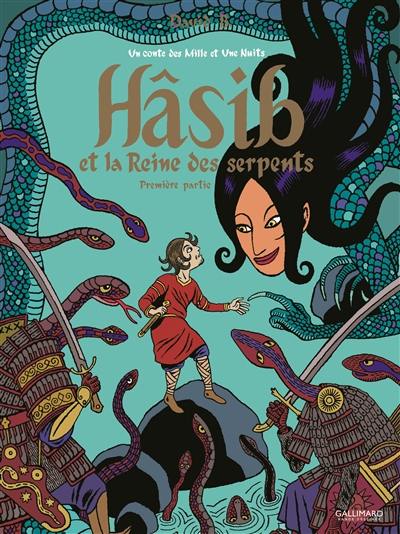 Hâsib et la reine des serpents : un conte des Mille et une nuits. Vol. 1