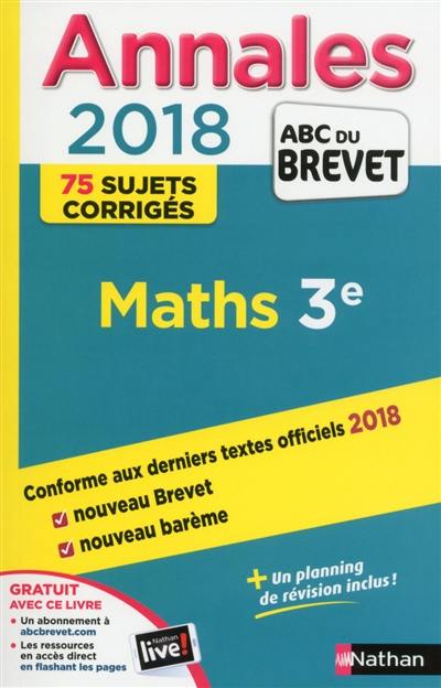 Mathématiques 3e : annales 2018 : 75 sujets corrigés