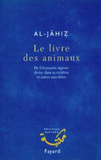 Le livre des animaux : de l'étonnante sagesse divine dans sa création et autres anecdotes