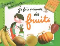 Je fais pousser des fruits