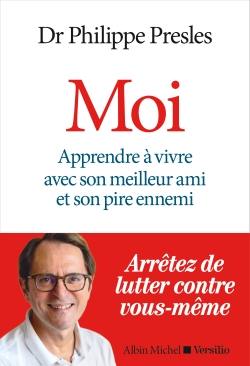 Moi : apprendre à vivre avec son meilleur ami et son pire ennemi