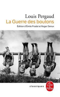 La guerre des boutons : roman de ma douzième année. Les petits gars des champs. La vie de Louis Pergaud