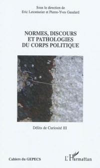 Normes, discours et pathologies du corps politique