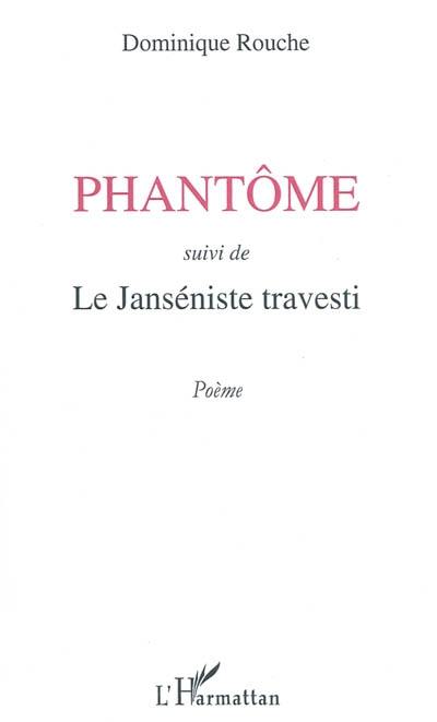 Phantôme. Le janséniste travesti