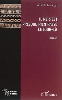 Il ne s'est presque rien passé ce jour-là