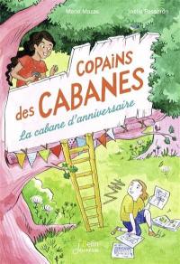 Copains des cabanes. Vol. 1. La cabane d'anniversaire