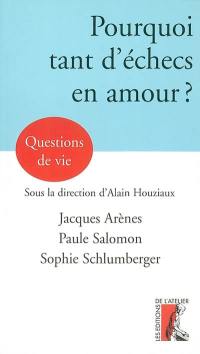 Pourquoi tant d'échecs en amour ?