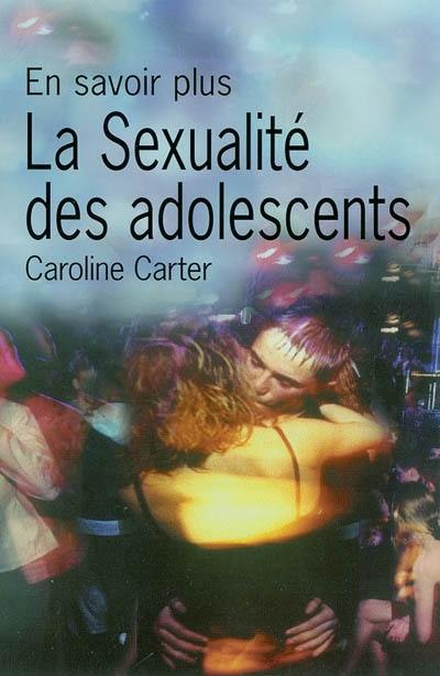 La sexualité des adolescents