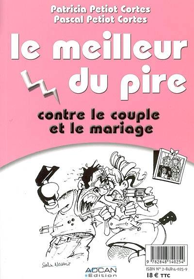 Le meilleur du pire contre le couple et le mariage. Le meilleur du pire contre les belles-mères