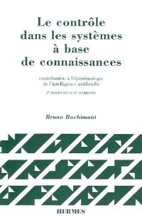 Le Contrôle dans les systèmes à base de connaissances : contribution à l'épistémologie de l'intelligence artificielle