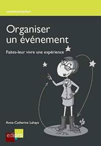 Organiser un événement : une expérience à vivre