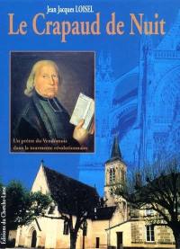 Le crapaud de nuit : un prêtre du Vendômois dans la tourmente révolutionnaire