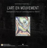 L'art en mouvement : émergence d'un art contemporain à Tahiti