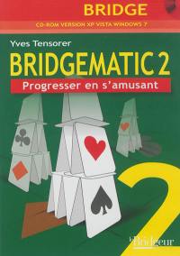 Bridgematic 2 : progresser en s'amusant