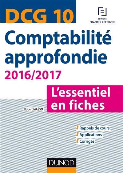 Comptabilité approfondie, DCG 10 : l'essentiel en fiches : 2016-2017