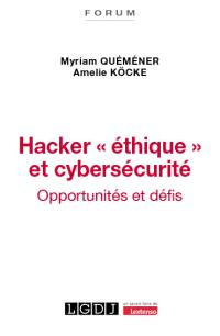 Hacker éthique et cybersécurité : opportunités et défis