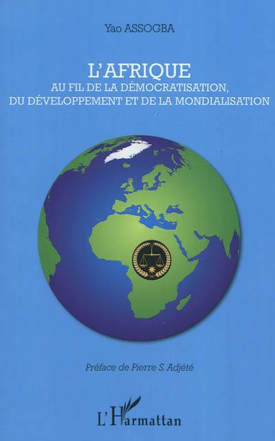 L'Afrique au fil de la démocratisation, du développement et de la mondialisation