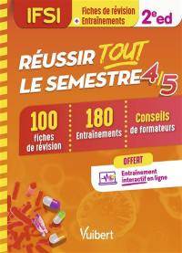 Réussir tout le semestre 4-5, IFSI : 100 fiches de révision, 180 entraînements, conseils de formateurs