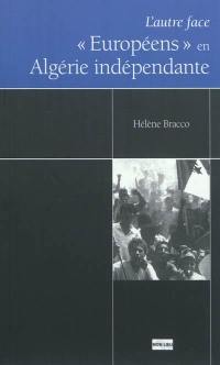 L'autre face : Européens en Algérie indépendante