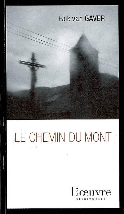 Le chemin du mont : 1.300 kilomètres à travers la France à pied et sans argent